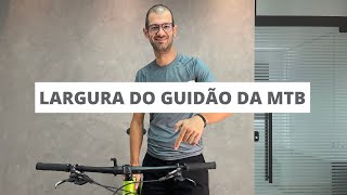 LARGURA DO GUIDÃO DA MTB [upl. by Accebor]