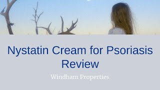 Nystatin Cream for Psoriasis Review [upl. by Ahsa]