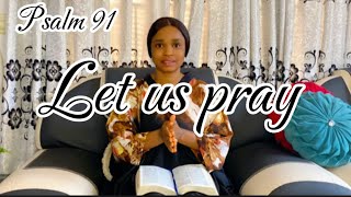 I pray that whenever you need prayers this video finds you psalm 91 A powerful scripture [upl. by Fowler127]