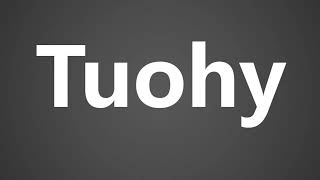 How to Pronounce Tuohy [upl. by Volnak376]