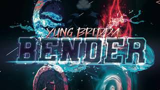 Yung Bredda  Bender Official Audio 2022 [upl. by Nonnahsal958]