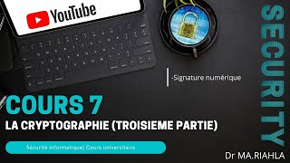 Cours N°7 La cryptographie troisième partie  Par Dr MARiahla [upl. by Elockin623]