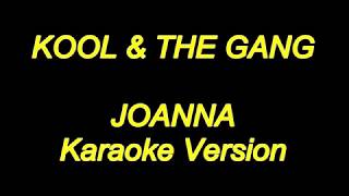 Kool amp The Gang  Joanna Karaoke Lyrics NEW [upl. by Harbard346]