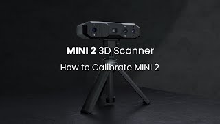 Revopoint MINI 2 3D Scanner How to Calibrate MINl 2 [upl. by Nisay]