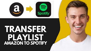 HOW TO TRANSFER PLAYLIST FROM AMAZON MUSIC TO SPOTIFY BEST METHOD [upl. by Clorinda]