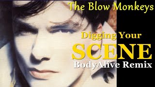 The Blow Monkeys – Digging Your Scene BodyAlive Remix ⭐𝐇𝐐 𝐀𝐔𝐃𝐈𝐎 FULL VERSION⭐ [upl. by Inna]