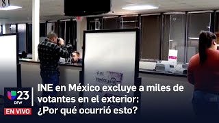 🔴 INE en México excluye a miles de votantes en el exterior ¿Por qué ocurrió esto [upl. by Citron]