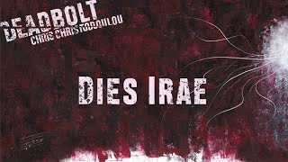 Chris Christodoulou  Dies Irae  DEADBOLT 2016 [upl. by Luzader746]