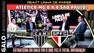 Linha de Passe  Atlético Mg 0 x 0 São Paulo  Galo fez seu jogo [upl. by Baalbeer]