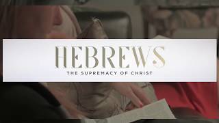 Hebrews the Supremacy of Christ  Session 1 [upl. by Greabe206]