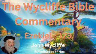 quotThe Wycliffe Bible Commentaryquot Ezekiel  Volume 23  John Wycliffe [upl. by Stock]