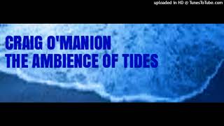 CRAIG OMANION THE AMBIENCE OF TIDES INSTRUMENTAL [upl. by Cora]