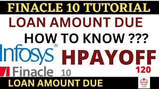 FINACLE 10 Tutorial  How to know due loan amount  HPAYOFF  Learn and gain [upl. by Atteynad]