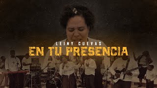 En tu presencia  Leiny Cuevas  Video Oficial [upl. by Ivonne409]