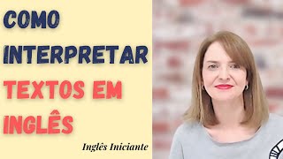 Como interpretar TEXTOS  INGLÊS Iniciante [upl. by Amle]