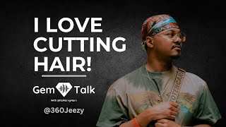 The Importance Of Being A Community Barber  A GEM Talk With ​⁠360Jeezy [upl. by Andrel943]