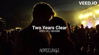 Idi Akz  Two Years Clear SPED UP  REVERB  NOFEELINGS [upl. by Priscilla]