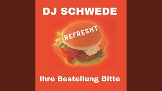 DJ Schwede  Ihre Bestellung bitte Refreshed Version [upl. by Ewen905]