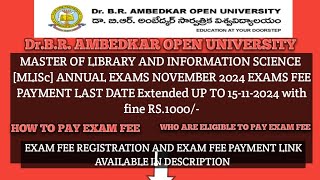 DrBRAMBEDKAR OPEN UNIVERSITY MLISc ANNUAL EXAMS NOVEMBER 2024 EXAMS FEE PAYMENT LAST DATELINK [upl. by Nesyaj]