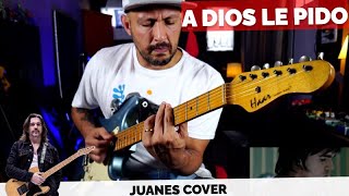 JUANES  A Dios le pido  COVER guitarra [upl. by Bria402]