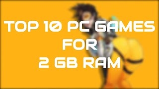 Top 10 2GB RAM PC games [upl. by Aicatsan662]