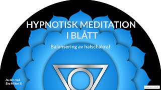 Hypnotisk meditation i blått  Balansering av halschakrat [upl. by Odlanor]