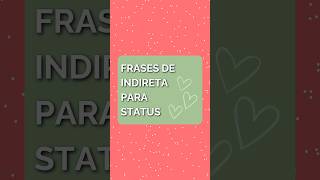 Frases de Indireta Para Status 💚 status indiretas [upl. by Helaina467]