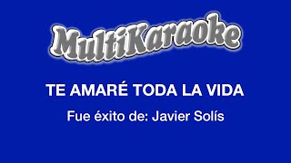 Te Amaré Toda La Vida  Multikaraoke  Fue Éxito de Javier Solís [upl. by Enelrahc]