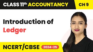 Introduction of Ledger  Class 11 Accountancy Chapter 9  CBSE 202425 [upl. by Bazluke]