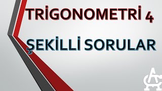 TRİGONOMETRİ 4 ŞEKİLLİ SORULAR [upl. by Notsob]