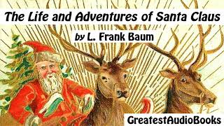 THE LIFE AND ADVENTURES OF SANTA CLAUS by L Frank Baum  FULL AudioBook  Greatest AudioBooks [upl. by West]