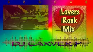 Lovers Rock Reggae Mix  DJ Carver P [upl. by Nappy]