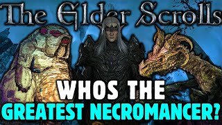 Who is the Greatest NECROMANCER in the Elder Scrolls [upl. by Ahtelat]