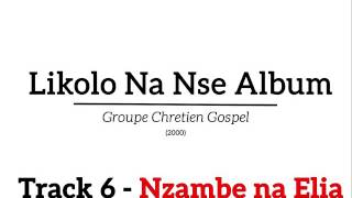 Group Chretien Gospel  Nzambe Na Eliya [upl. by Notnarb]