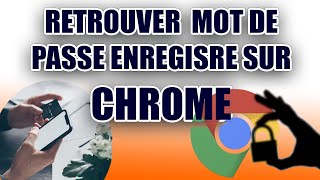 RETROUVER SON MOT DE PASSE ENREGISTRÉ SUR CHROME [upl. by Alisia]