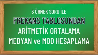 Frekans Tablosundan Aritmetik Ortalama Medyan ve Mod Hesaplama  3 Örnek Soru [upl. by Ahsaz]