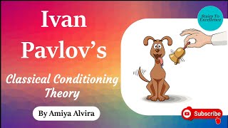 Ivan Pavlovs Classical Conditioning Theory Behaviourist Theory Learning amp Teaching  Amiya Alvira [upl. by Kippar]