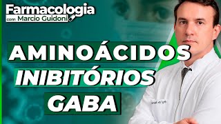 Farmacologia  Aminoácido inibitórios GABA Farmacologia [upl. by Ahtanaram]