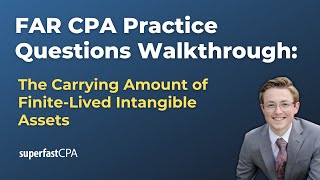 FAR CPA Practice Questions The Carrying Amount of FiniteLived Intangible Assets [upl. by Ardnoyek]