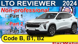 PART 2 of 3 LTO Exam Reviewer 2024 TAGALOG  Code B B1 B2 LIGHT VEHICLE  Nonprofessional  CarWahe [upl. by Aicenert326]