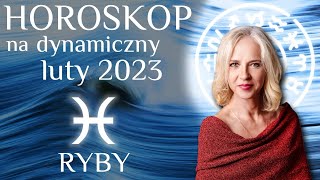 RYBYhoroskop na dynamiczny luty 2023 [upl. by Eeneg560]