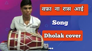 Wafa na raas Aayi  song  dholak cover by shivam singhvideo [upl. by Blase]