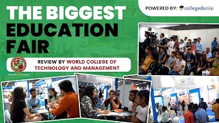 The Biggest Education Fair  Review by World College Of TM  Powered by Collegedunia [upl. by Nuawad]