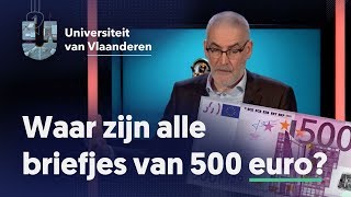 Waar zijn alle briefjes van 500 euro [upl. by Simson]