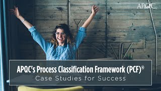 PCF Case Studies How Organizations Use the Process Classification Framework [upl. by Deeyn]