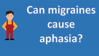 Can migraines cause aphasia   Health and Life [upl. by Baumbaugh]