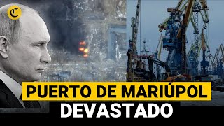 RUSIA destruye el puerto de MARIÚPOL Así quedó la ciudad tras bombardeo [upl. by Deena705]