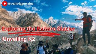 Unveiling K2 I Explore the Majestic Baltoro Glacier I Exploring Trango Towers Masherbrum Peak I [upl. by Mateo548]