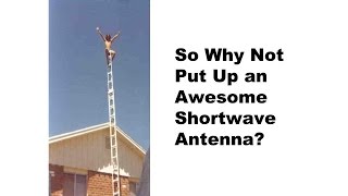 Put Up a Great Shortwave Antenna [upl. by Nudnarb]