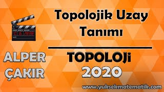 Topolojik Uzay Tanımı  Topoloji  Alper ÇAKIR [upl. by Eadas]